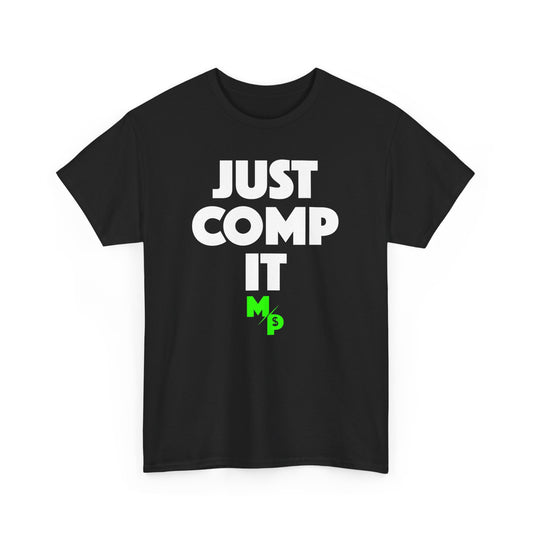 MP "Just Comp It" T-Shirt